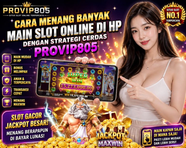 Cara Menang Slot Online di HP Rahasia PROVIP805